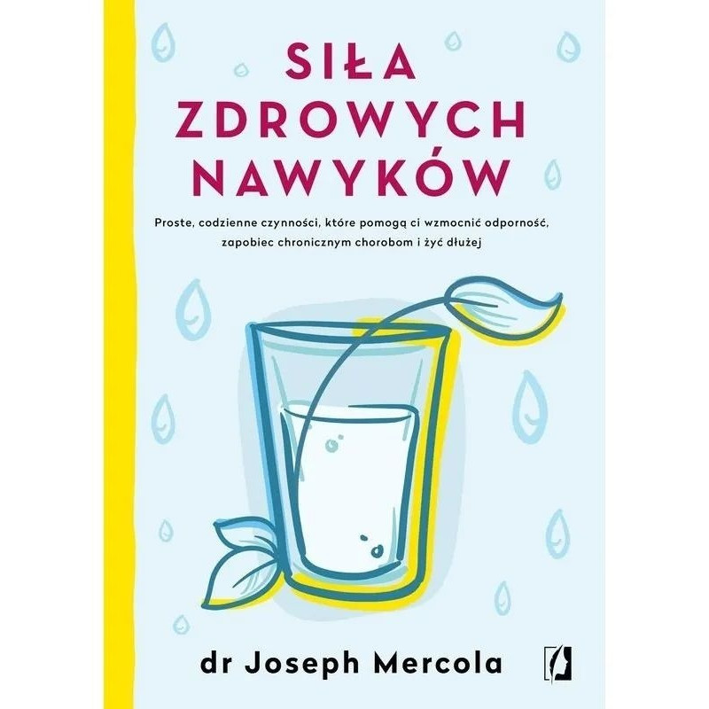 Książka - "Siła zdrowych nawyków" dr Joseph Mercola (288 str.)